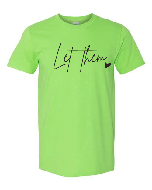 Let them. Gildan - Softstyle® T-Shirt - 64000