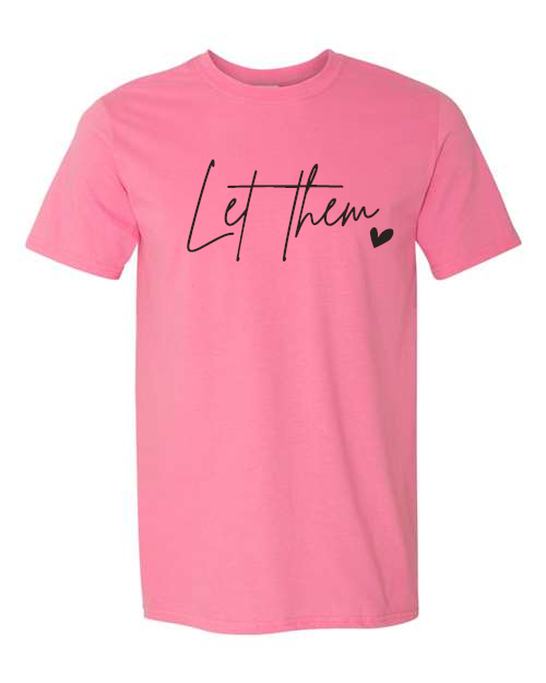 Let them. Gildan - Softstyle® T-Shirt - 64000