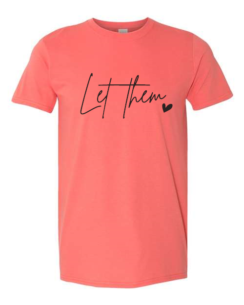 Let them. Gildan - Softstyle® T-Shirt - 64000